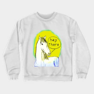 Hay there Crewneck Sweatshirt